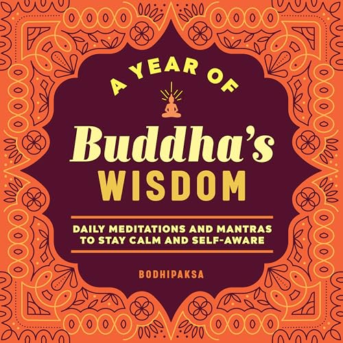 A Year of Buddha's Wisdom: Daily Meditations and Mantras to Stay Calm and Self-Aware