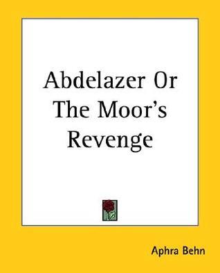 Abdelazer Or The Moor's Revenge