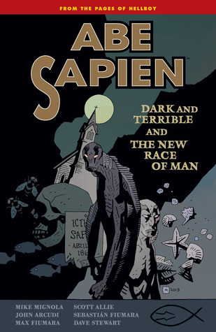Abe Sapien, Vol. 3: Dark and Terrible & The New Race of Man