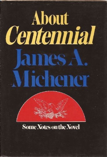 About Centennial; some notes on the novel