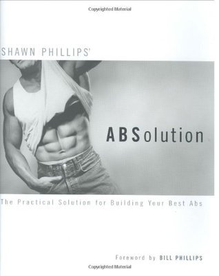 Absolution: The Practical Solution for Building Your Best Abs