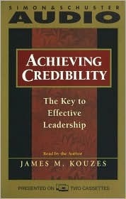 Achieving Credibility: The Key To Effective Leadershipcassette
