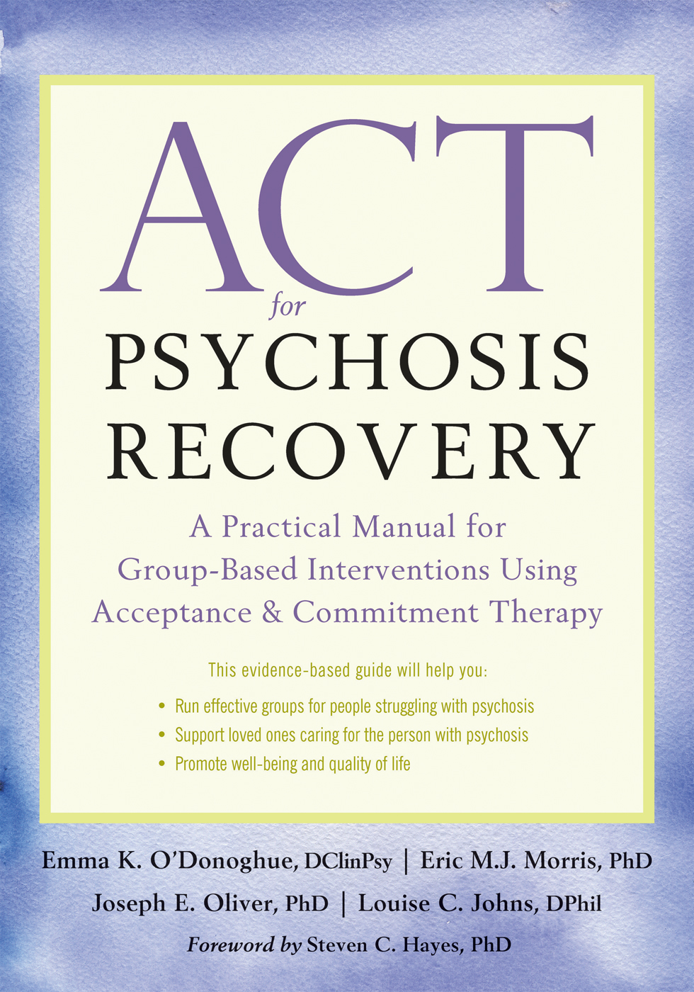 ACT for Psychosis Recovery: A Practical Manual for Group-Based Interventions Using Acceptance and Commitment Therapy
