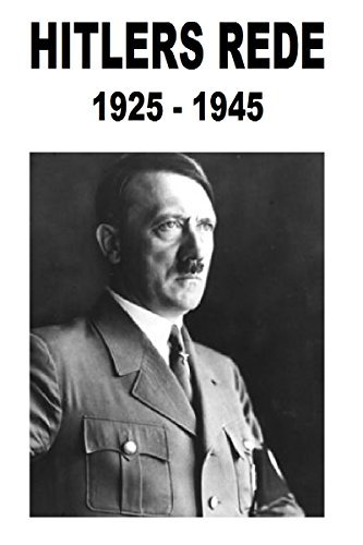 ADOLF HITLER REDEN: 1925 - 1945