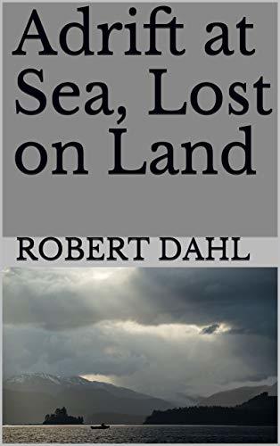 Adrift at Sea, Lost on Land: A Tale of Survival and Discovery in the Alaskan Wilderness