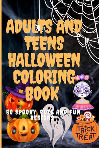 Adults and Teens Halloween Coloring Book: 50 Spooky, Cute and Fun Designs