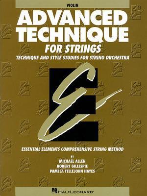 Advanced Technique for Strings Violin | Level 4 Essential Elements Series | Scales, Shifting and Bowing Exercises for Advanced Violinists | Hal Leonard