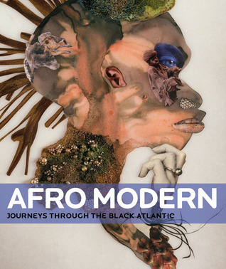 Afro-Modern: Journeys through the Black Atlantic