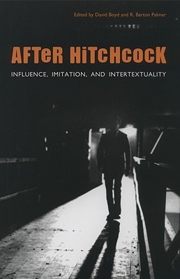 After Hitchcock: Influence, Imitation, and Intertextuality