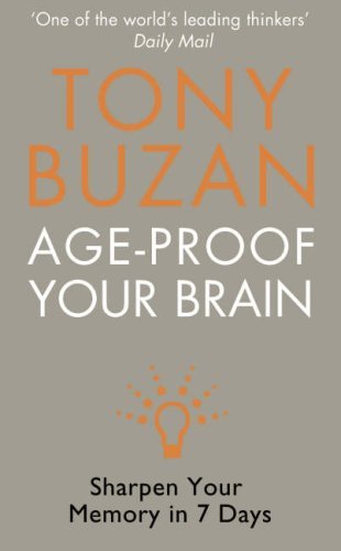 Age-Proof Your Brain: Sharpen Your Memory in 7 Days