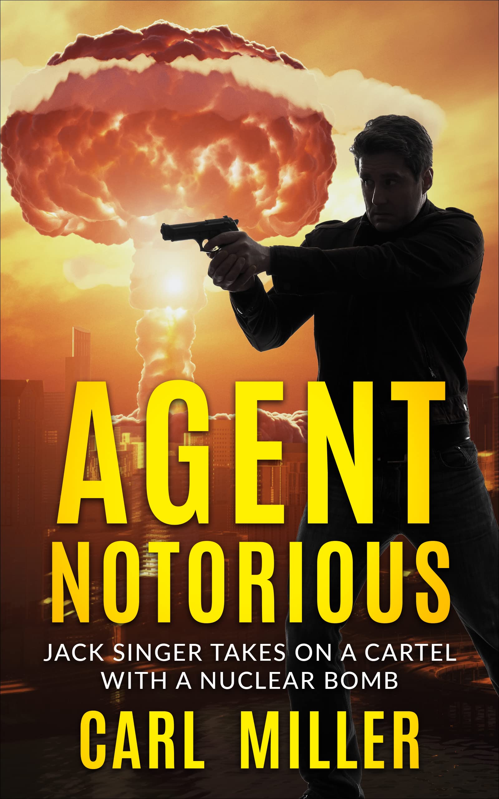 AGENT NOTORIOUS: Jack Singer takes on a cartel with a nuclear bomb