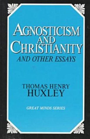 Agnosticism and Christianity and Other Essays