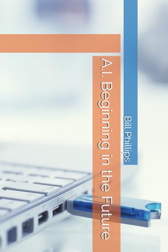 A.I. Beginning in the Future