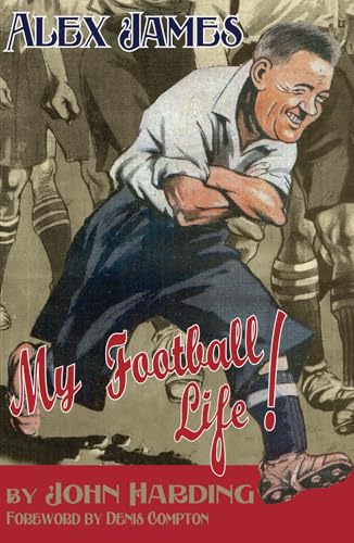 Alex James: A Football Life