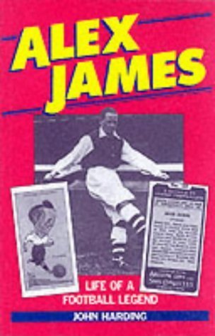 Alex James: Life of a Football Legend