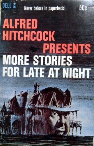 Alfred Hitchcock Presents More Stories for Late at Night