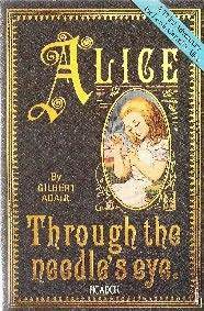 Alice Through the Needle's Eye: A Third Adventure for Lewis Carroll's Alice