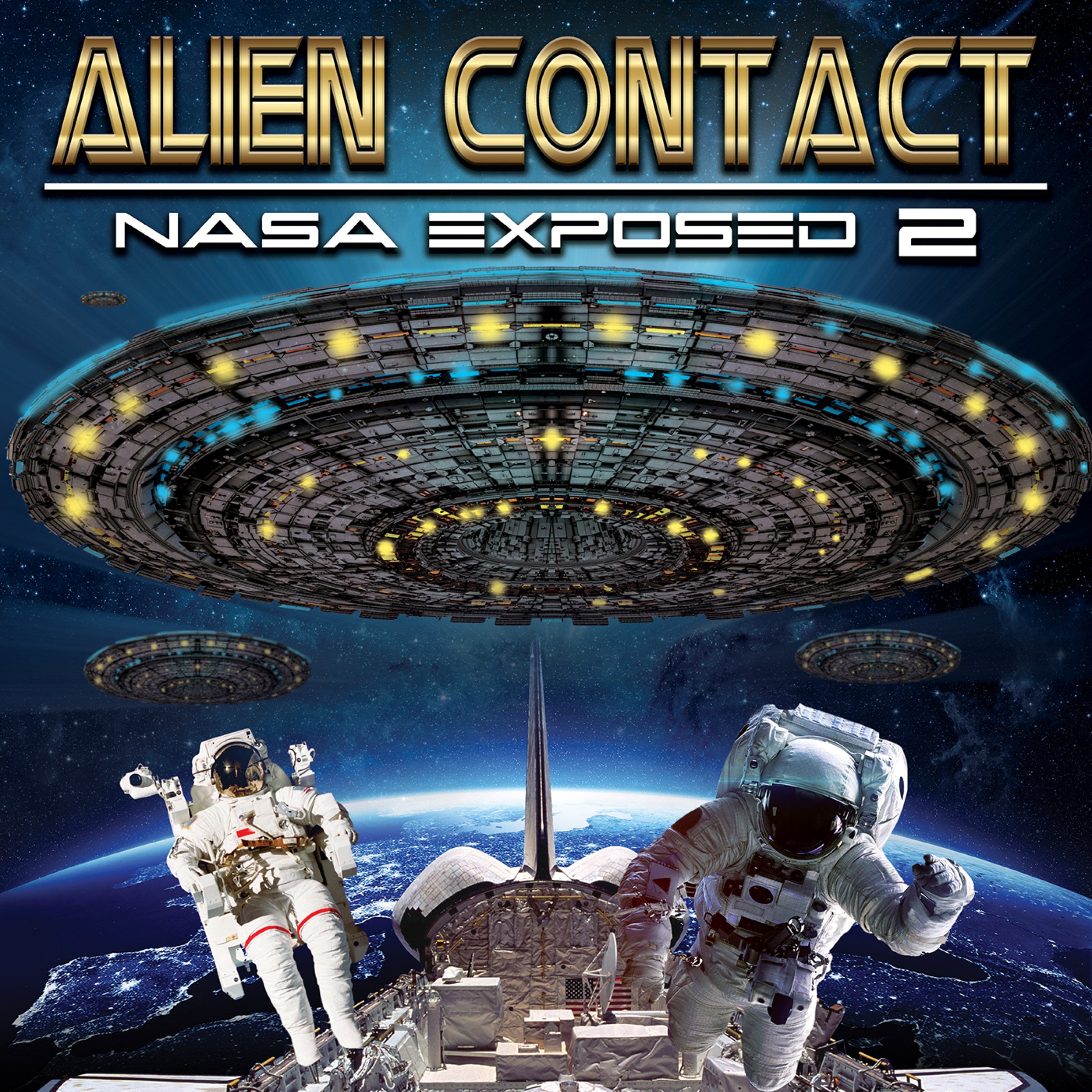 Alien Contact:: NASA Exposed 2
