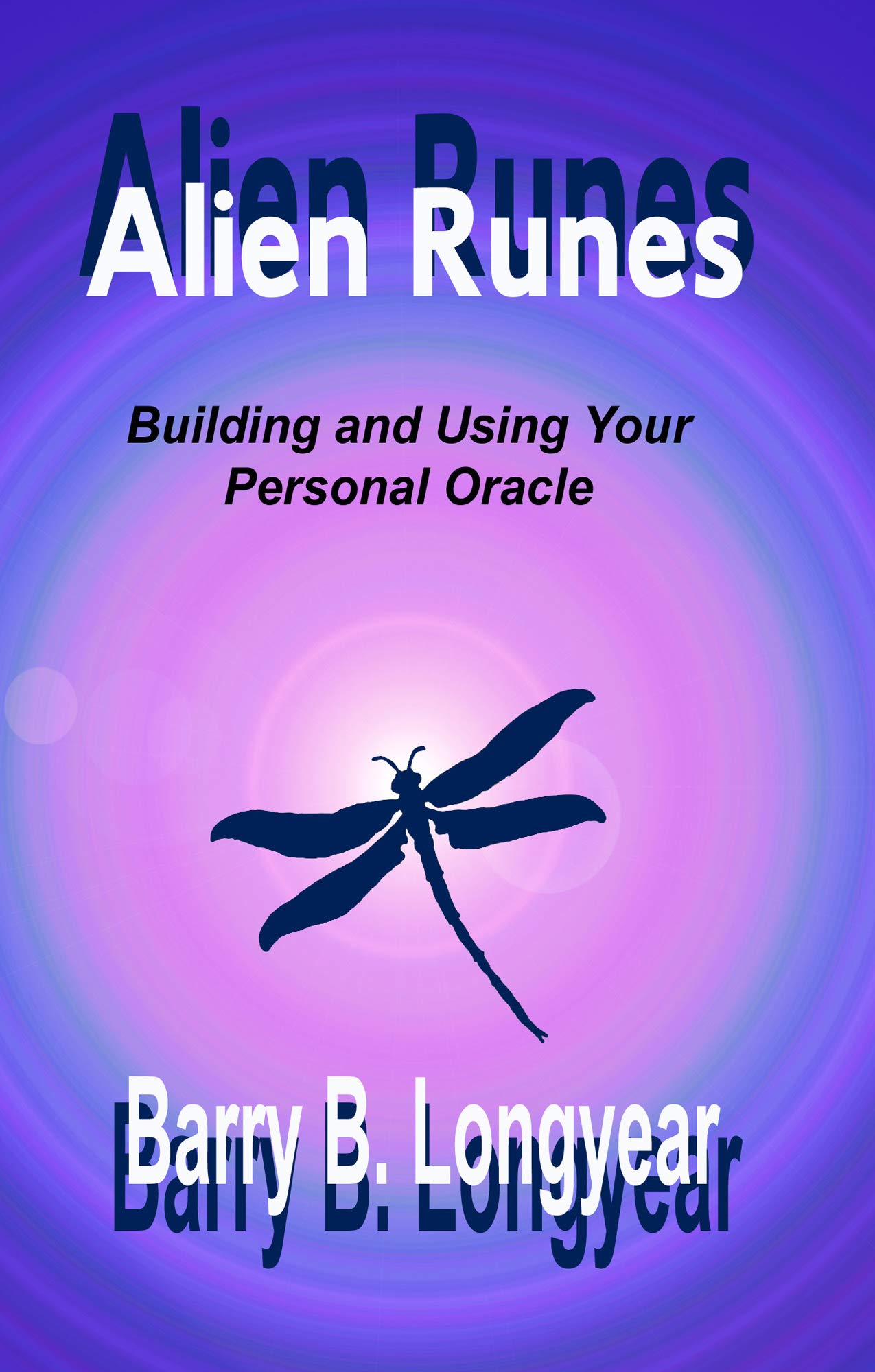 Alien Runes: Building and Using Your Personal Oracle