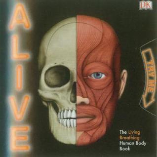 Alive: The Living, Breathing Human Body Book
