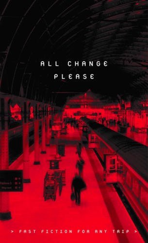All Change Please: Fast Fiction for Any Trip
