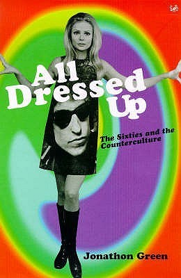 All Dressed Up: The Sixties and the Counterculture