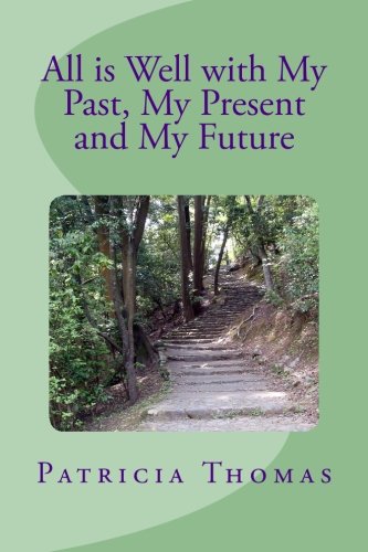 All is Well With My Past, My Present and My Future