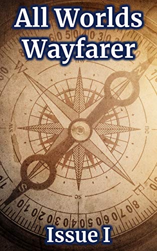 All Worlds Wayfarer: Issue 1