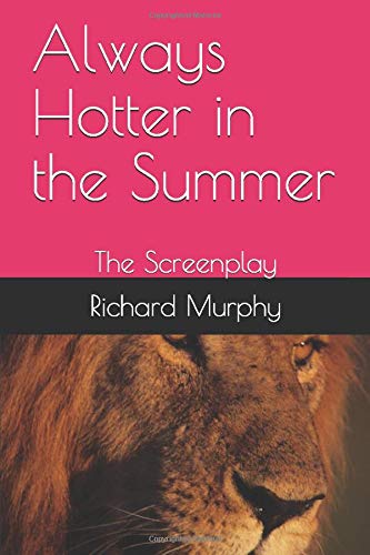 Always Hotter in the Summer: The Screenplay