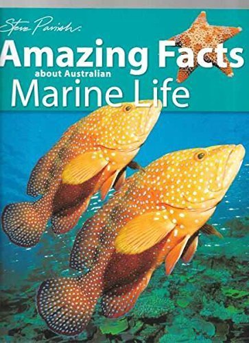 Amazing Facts About Australian Marine Life (Steve Parish Discover and Learn About Australia) by Steve Parish (1996) Paperback