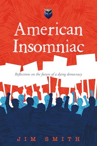 American Insomniac: Reflections on the future of a dying democracy