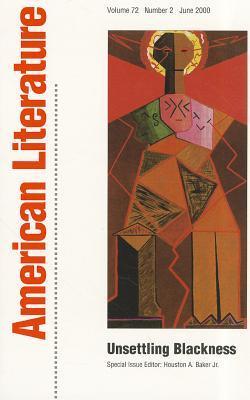 American Literature, Vol. 72, No. 2: Unsettling Blackness