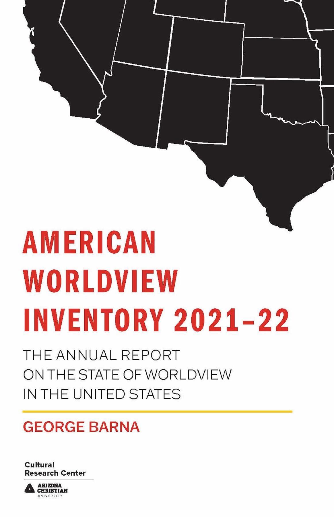American Worldview Inventory 2021-22: The Annual Report on the State of Worldview in the United States
