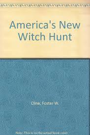 America's New Witchhunt