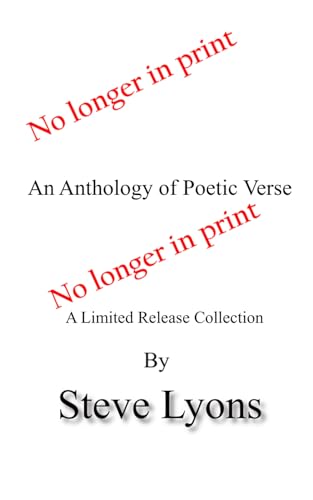 An anthology of poetic verse: A Limited Release Collection