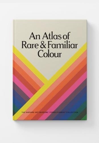 An Atlas of Rare & Familiar Colour: The Harvard Art Museums' Forbes Pigment Collection