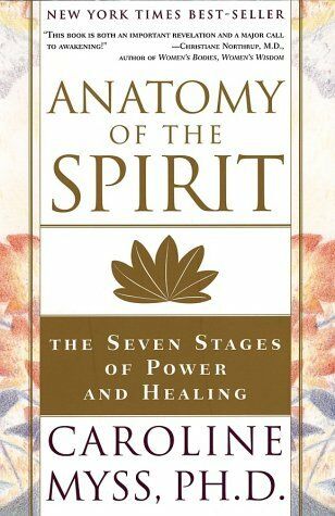 Anatomy of the Spirit: The Seven Stages of Power and Healing