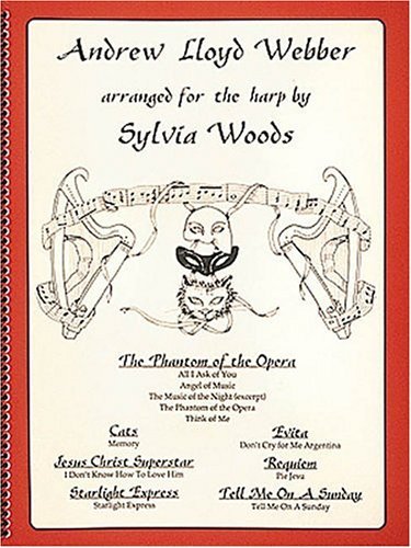 Andrew Lloyd Webber - Arranged for the Harp | Harp Sheet Music Songbook for Intermediate and Advanced Players | Broadway Musical Themes for Lever and Pedal Harps | Arranged by Sylvia Woods
