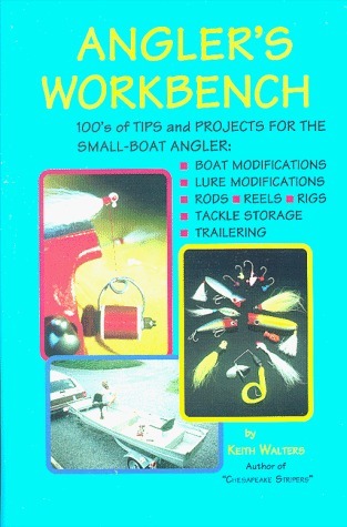Angler's workbench: 100's of tips and projects for the small-boat angler