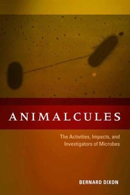 Animalcules: Te Activities, Impacts, And Investigators Of Microbes