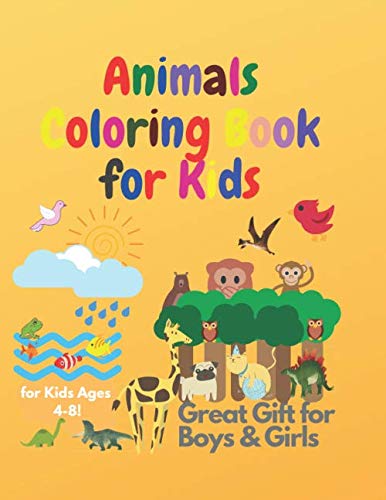 Animals Coloring Book for Kids: Great Gift for Boys & Girls, Ages 4-8: Amazing Activity Book With Unique Coloring Pages