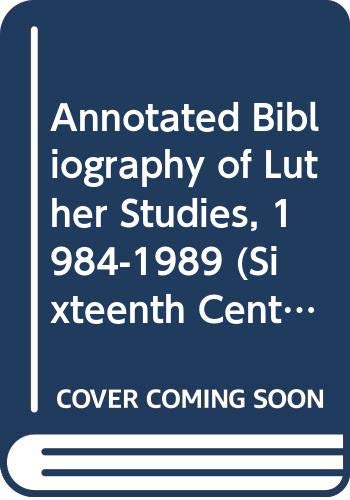 Annotated Bibliography of Luther Studies, 1984-1989