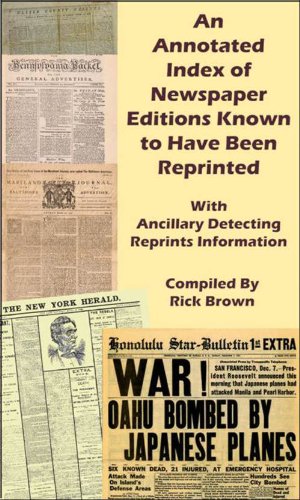 Annotated Index of Newspaper Editions Known to Have Been Reprinted