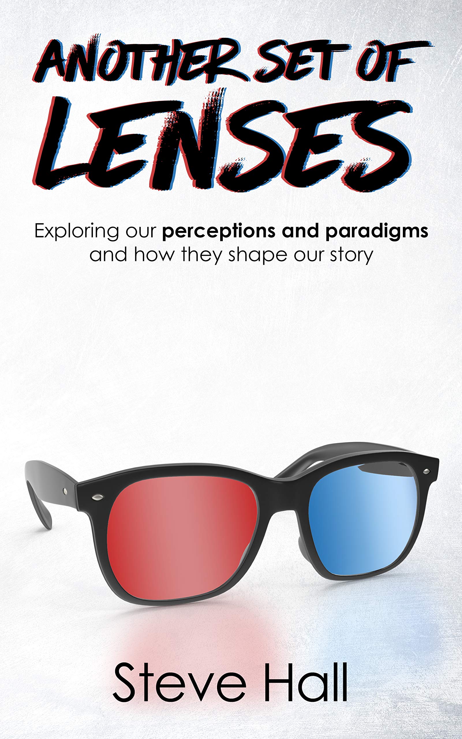 Another Set of Lenses: Exploring our perceptions and paradigms and how they shape our story