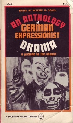 Anthology of German Expressionist Drama: A Prelude to the Absurd