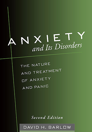 Anxiety and Its Disorders: The Nature and Treatment of Anxiety and Panic