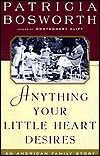 Anything Your Little Heart Desires: An American Family Story