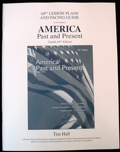 AP Lesson Plans and Pacing Guide to accompany AMERICA Past and Present 8th AP Ed.