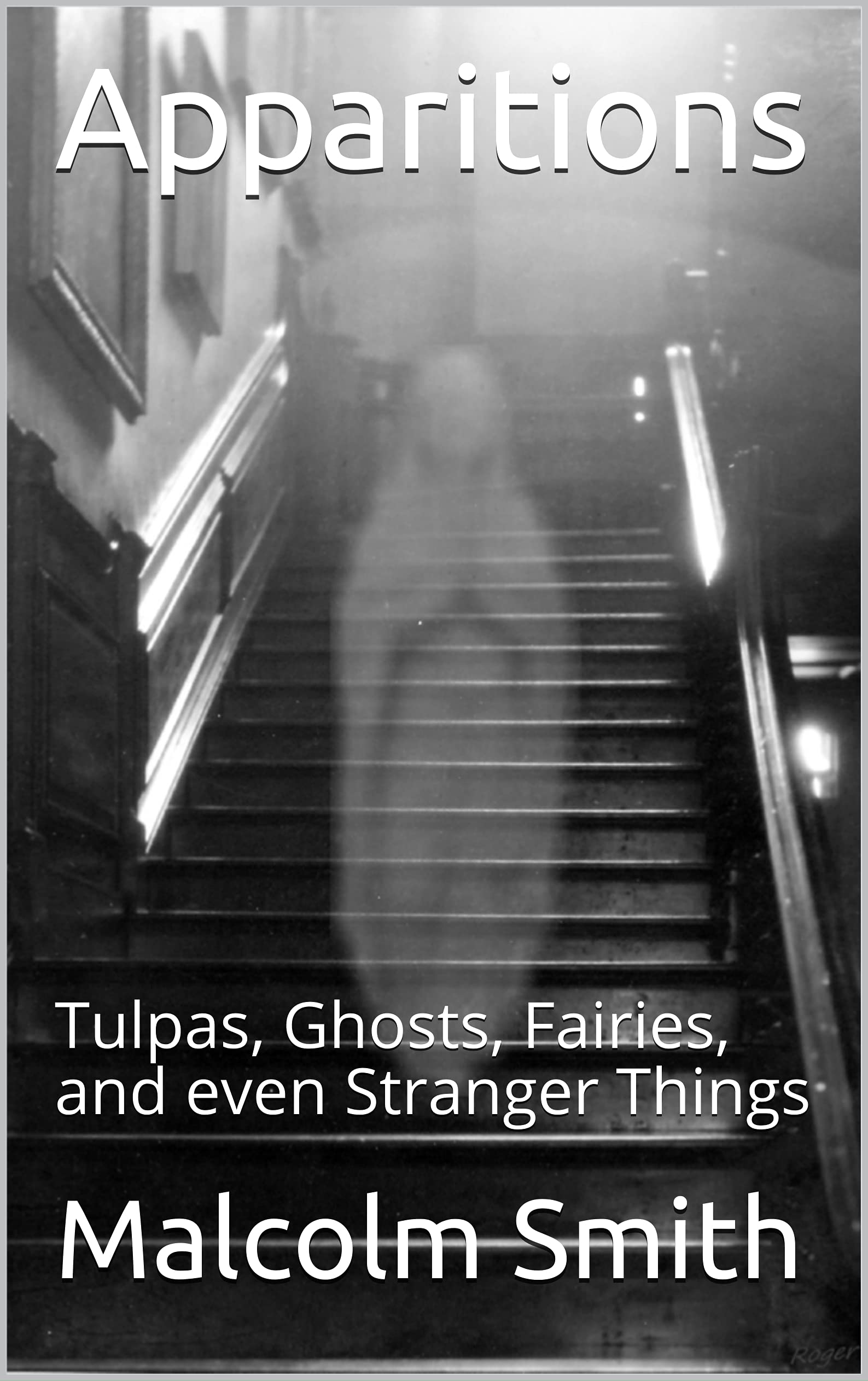 Apparitions: Tulpas, Ghosts, Fairies, and even Stranger Things