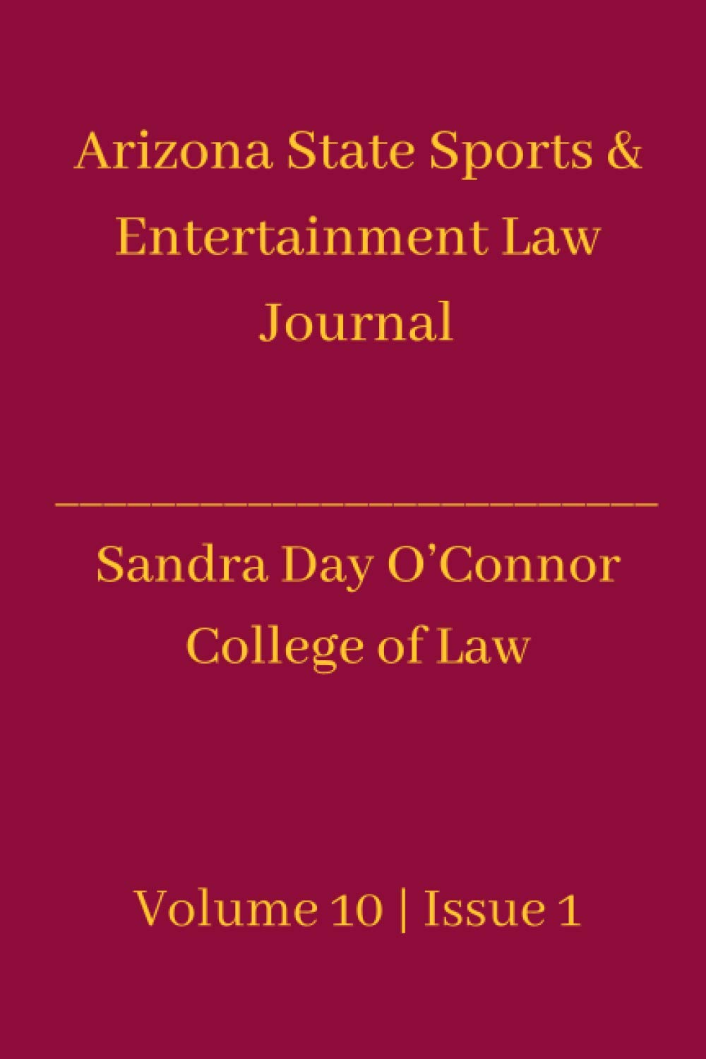 Arizona State Sports and Entertainment Law Journal: Volume 10, Issue 1